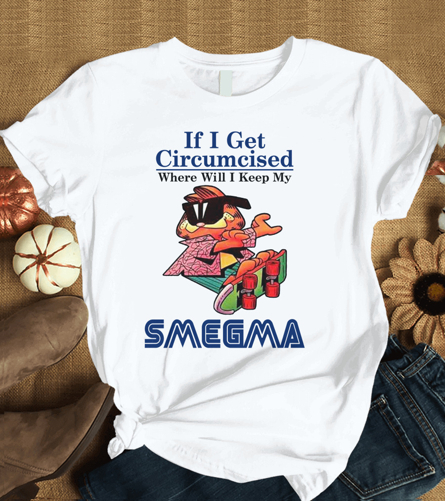 If I Get Circumcised Where Will I Keep My Smegma Cool Cat on Skateboard T-Shirt