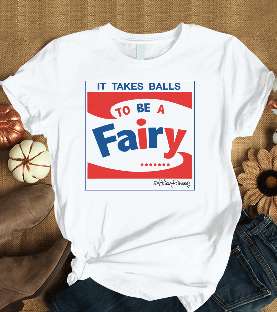 IT TAKES BALLS TO BE A FAIRY Adrian Shaughnessy Groovy Red and Blue T-Shirt