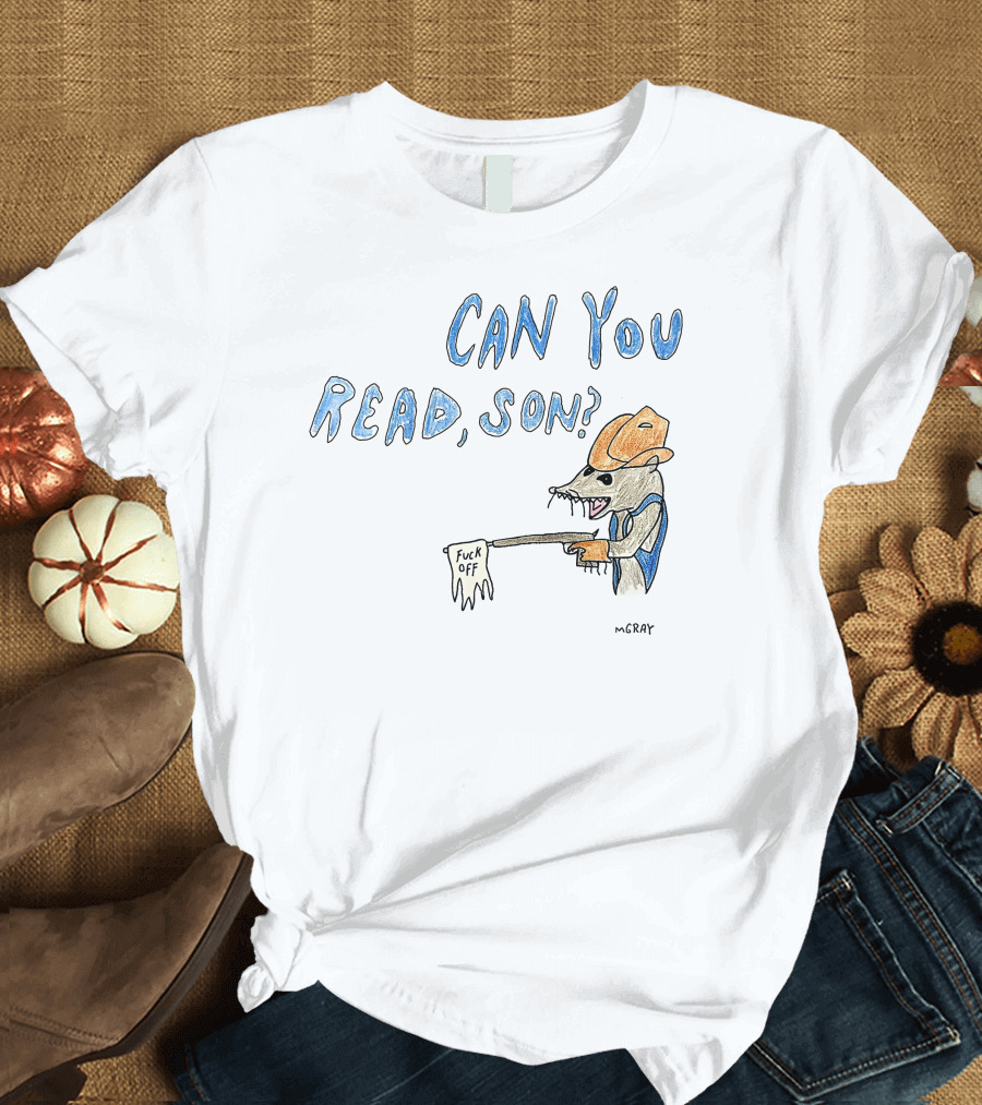 CAN YOU READ, SON? mGRAY Cowboy Mouse Holding Sign T-Shirt