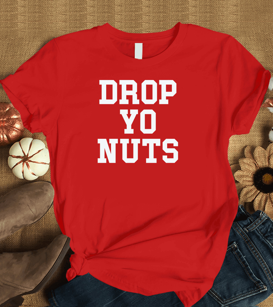 Store Drop Yo Nuts T-Shirt