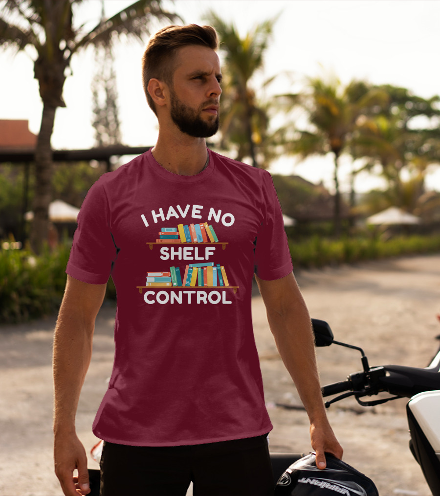 I Have No Shelf Control Gabriella Aldeman Colorful Bookshelves T-Shirt