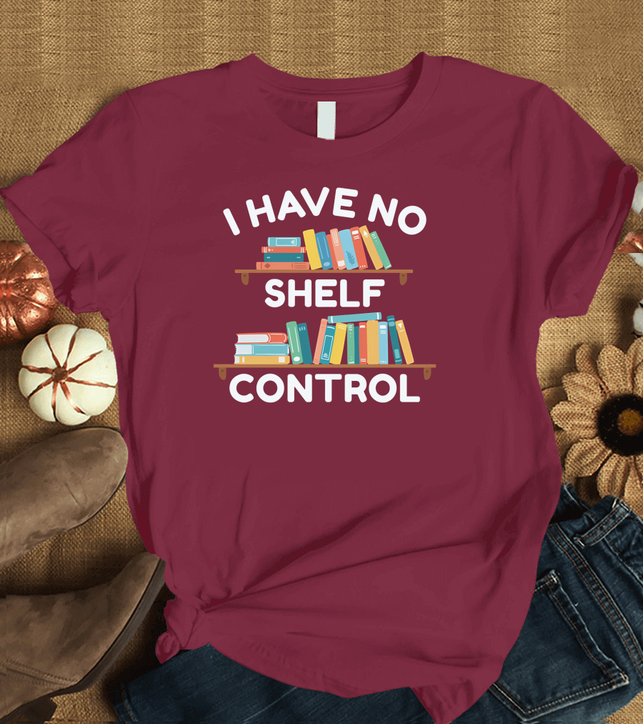I Have No Shelf Control Gabriella Aldeman Colorful Bookshelves T-Shirt