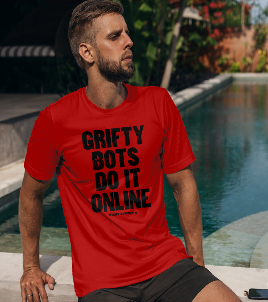 Grifty Bots Do It Online Mikey Burton T-Shirt