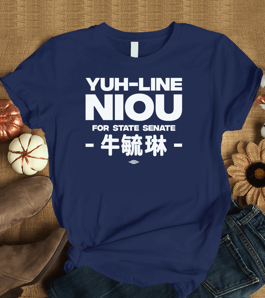 Yuh-Line Niou For State Senate 牛舜琳 T-Shirt