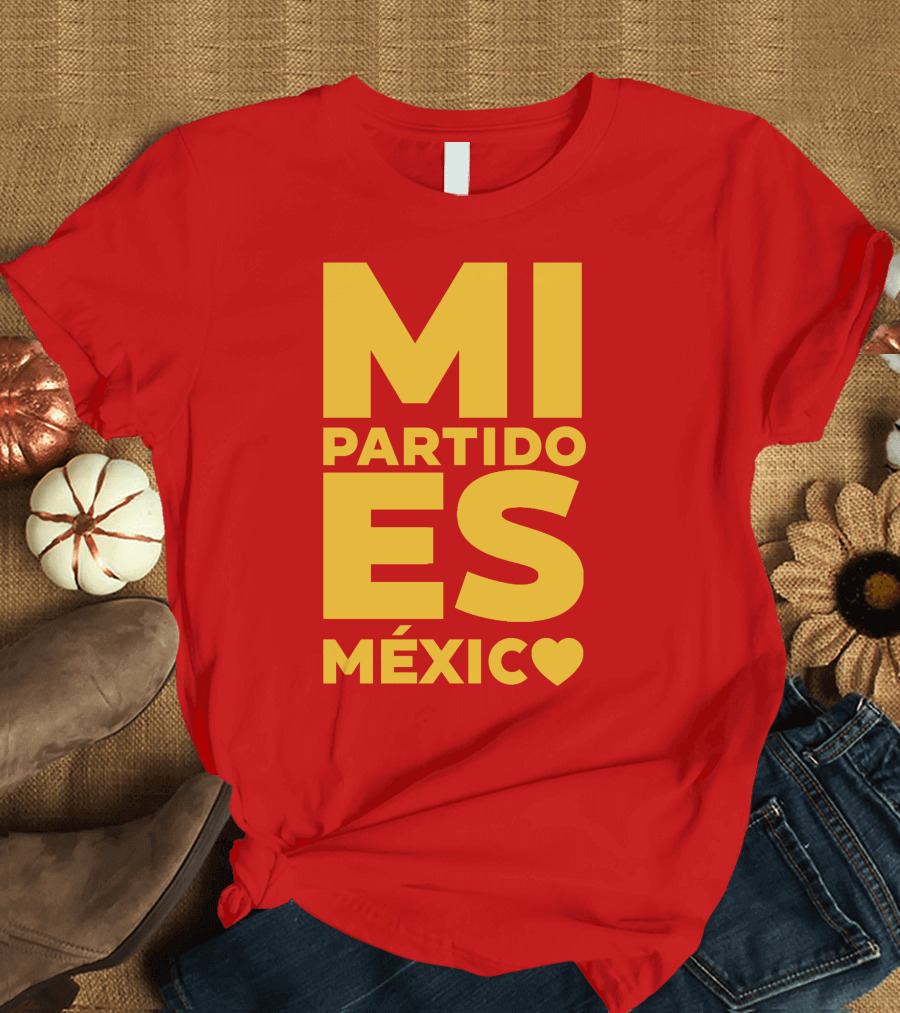MI Partido ES México ❤ T-Shirt