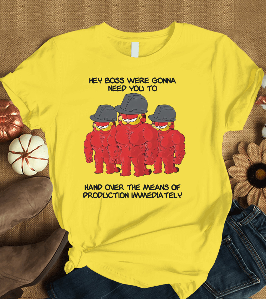 Hey Boss Were Gonna Need You To Hand Over The Means Of Production Immediately Buff Cartoon Character Trio Initiative T-Shirt