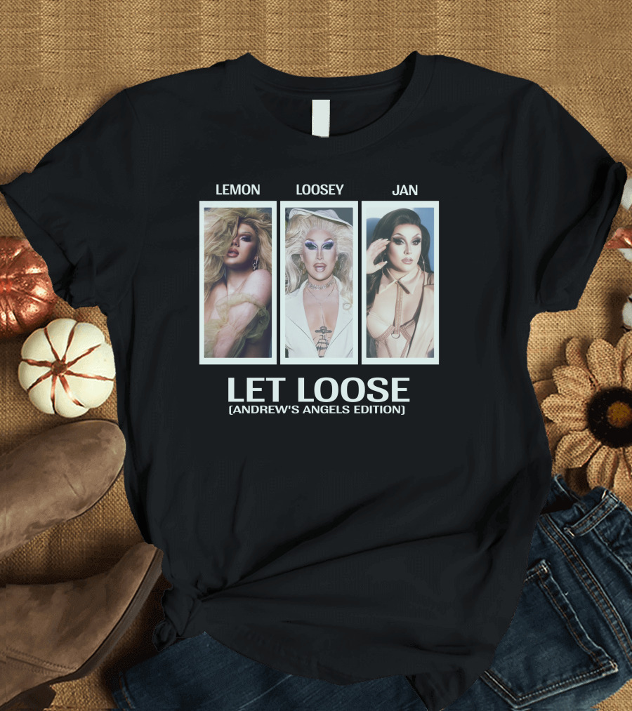 Lemon Loosey Jan Let Loose Andrew's Angels Edition T-Shirt