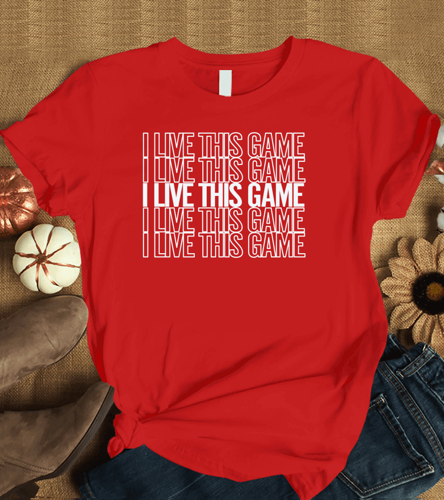 I Live This Game Bold Red Repeated Text T-Shirt