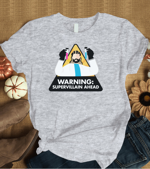 T-Shirt: Warning Supervillain Ahead Scientist Expert with Colorful Test Tubes T-Shirt Warning Supervillain Ahead Scientist Expert with Colorful Test Tubes T-Shirt