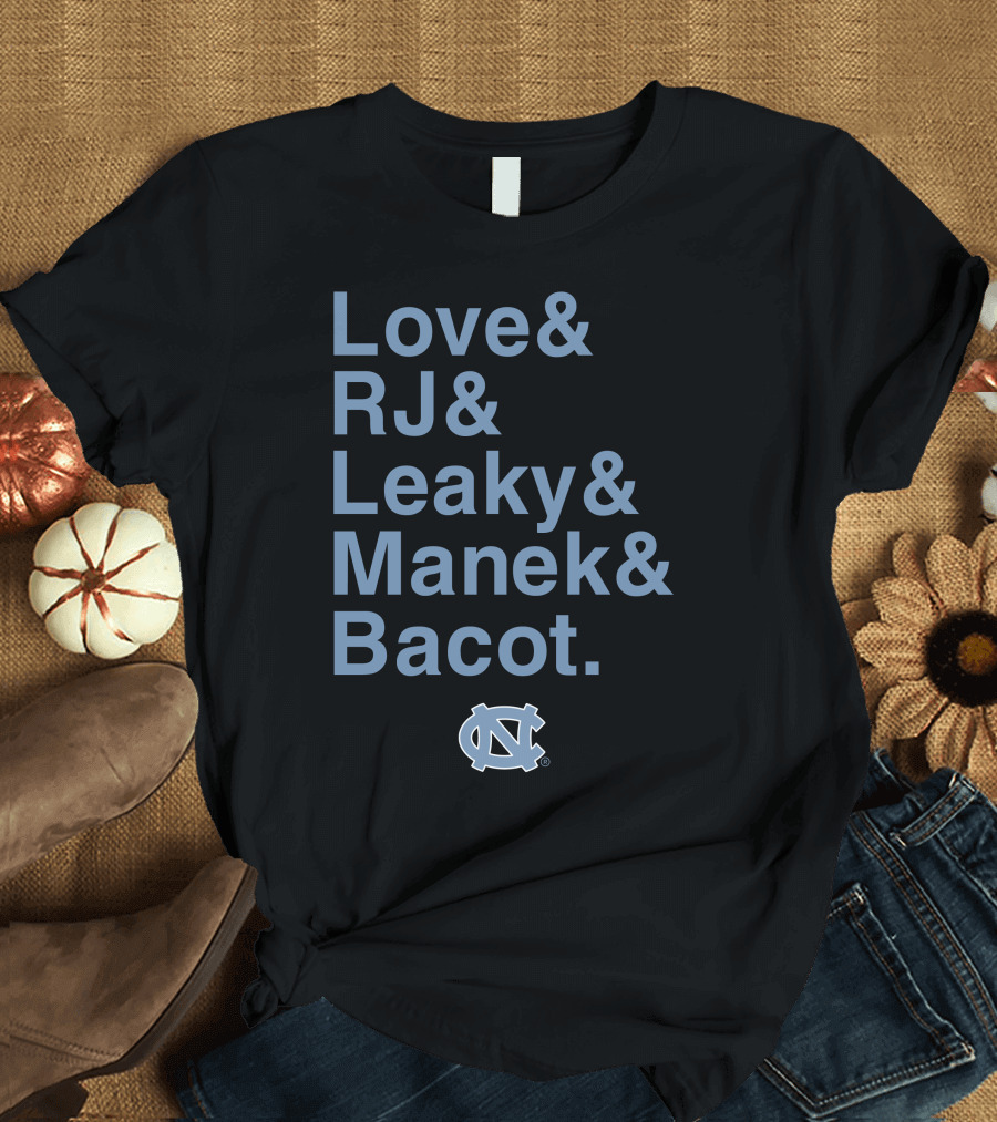 UNC Tar Heels Love RJ Leaky Manek Bacot Basketball Team T-Shirt