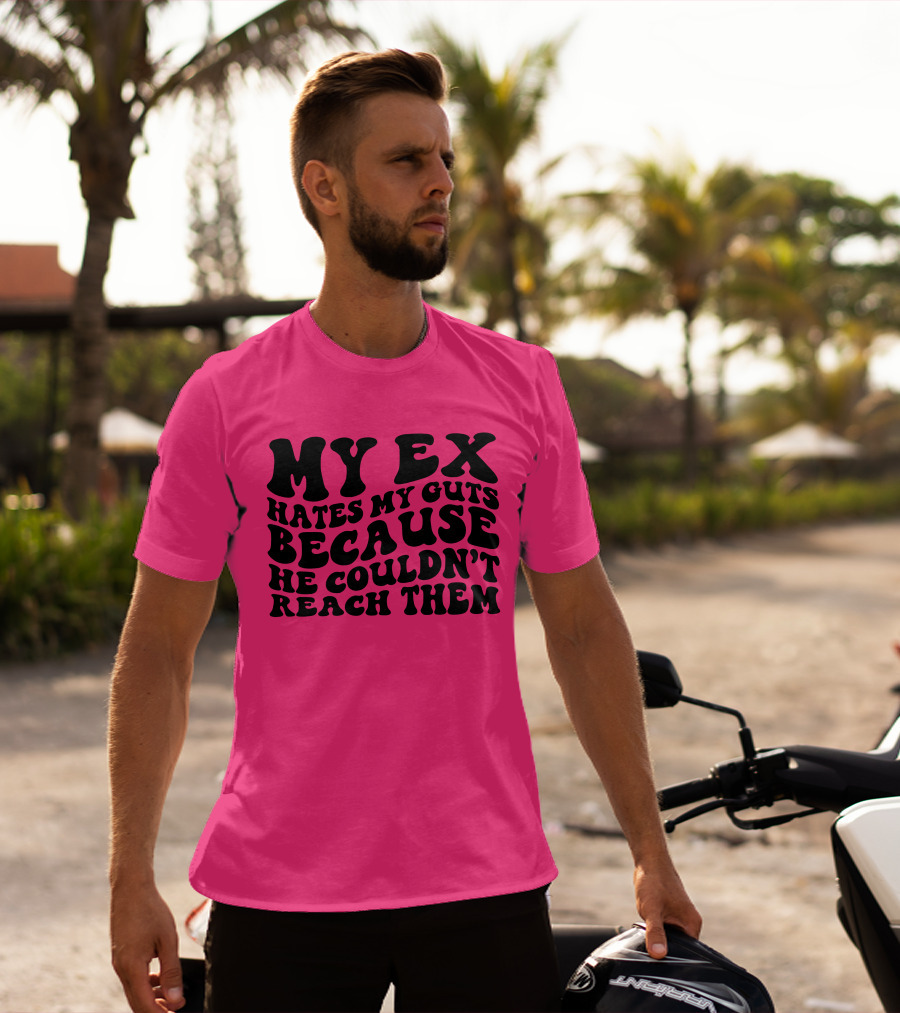 My Ex Hates My Guts Because He Couldn’t Reach Them 70s-Style T-Shirt