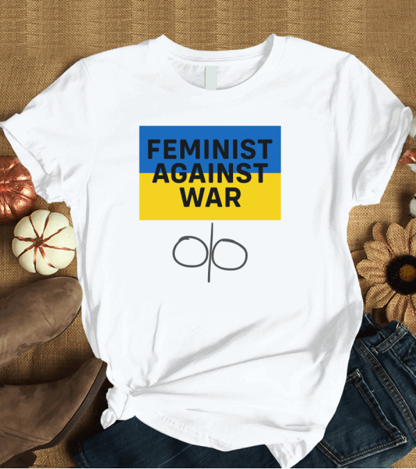 T-Shirt: Feminist Against War Ukraine Colors T-Shirt Feminist Against War Ukraine Colors T-Shirt