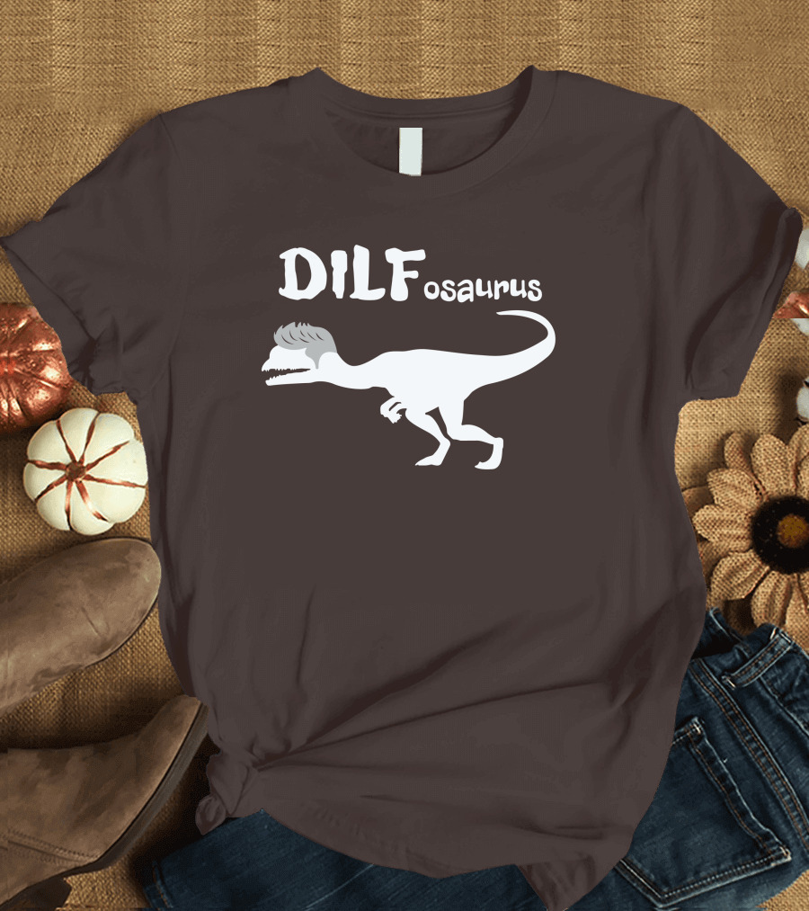 Fossil Daddy Store DILFosaurus Dilophosaurus Fossil Daddy T-Shirt