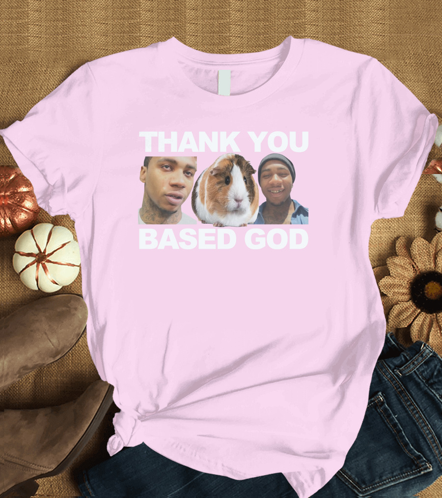 Thank You Based God Based World Merch T-Shirt