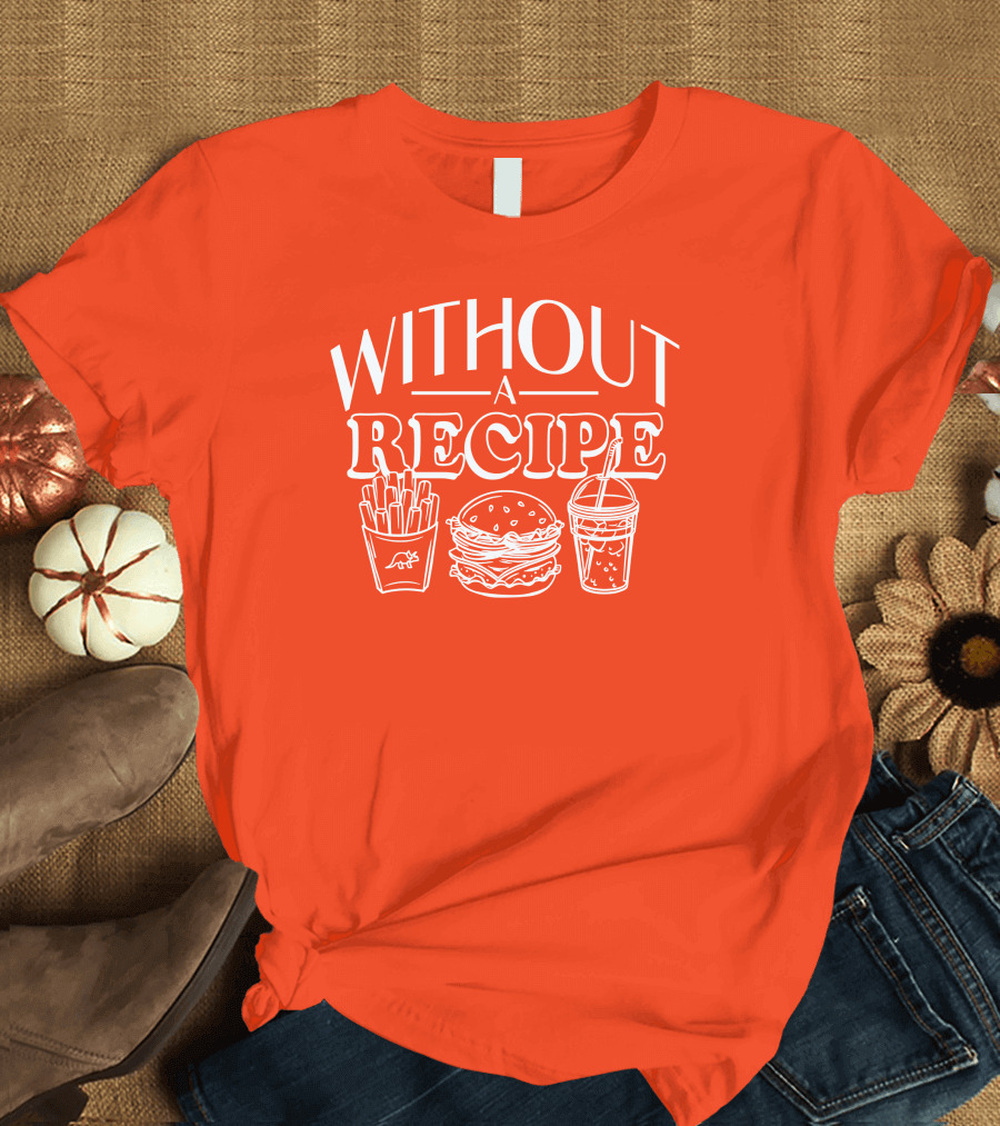 Without A Recipe The Try Guys Merch Burger Fries Drink T-Shirt