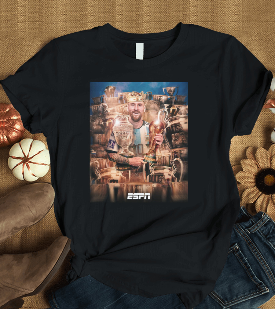 ESPN Messi Crowned King of Football with World Cup Trophy Among Iconic Cup Collection T-Shirt