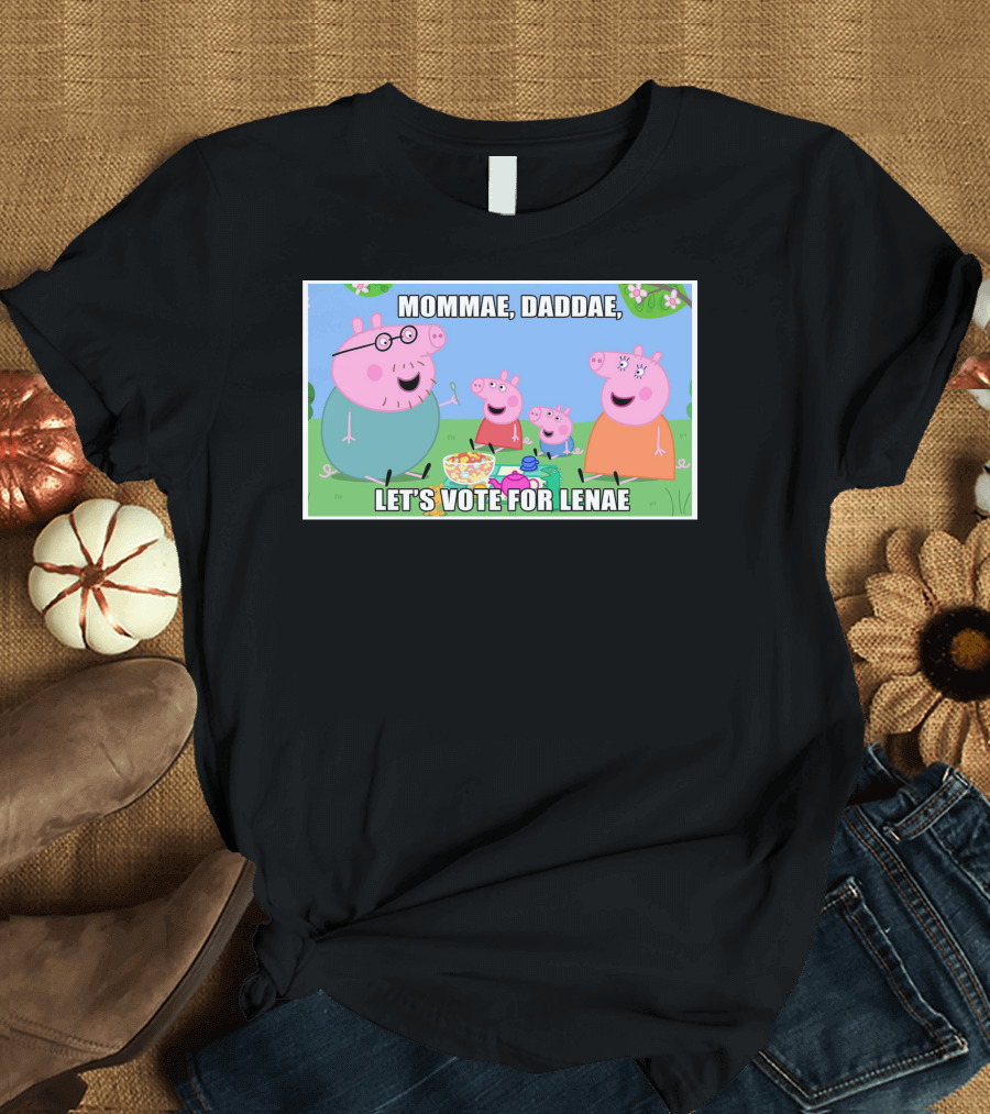 Mommae, Daddae, Let's Vote For Lenae Peppa Family T-Shirt