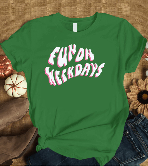 T-Shirt: FOW Crew Fun on Weekdays T-Shirt FOW Crew Fun on Weekdays T-Shirt