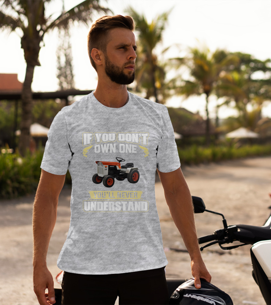 Colt Tractor If You Don't Own One You'll Never Understand T-Shirt