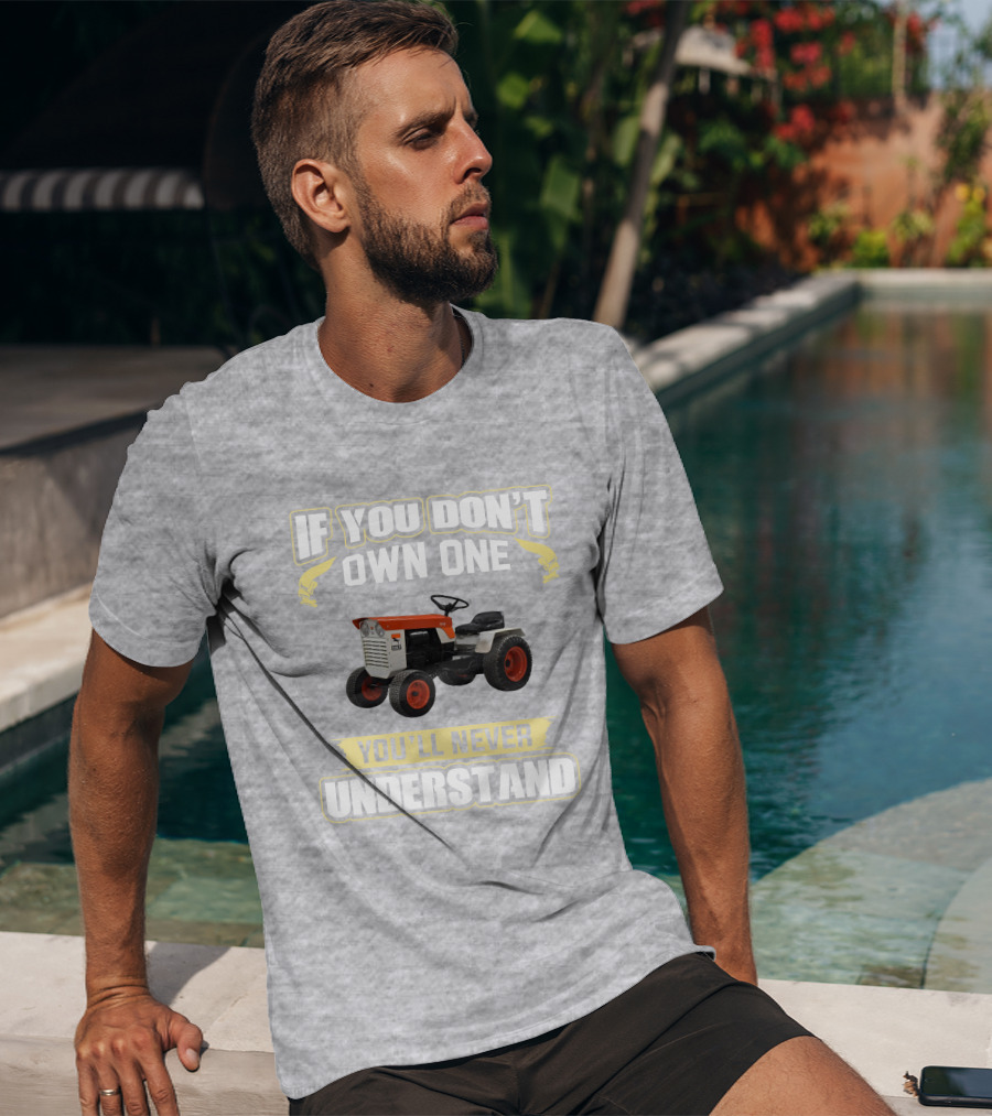 Colt Tractor If You Don't Own One You'll Never Understand T-Shirt