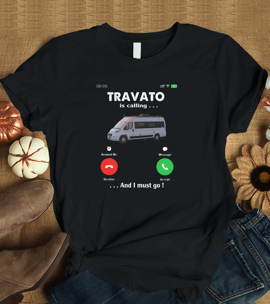 TRAVATO Is Calling And I Must Go Van Life Adventure T-Shirt