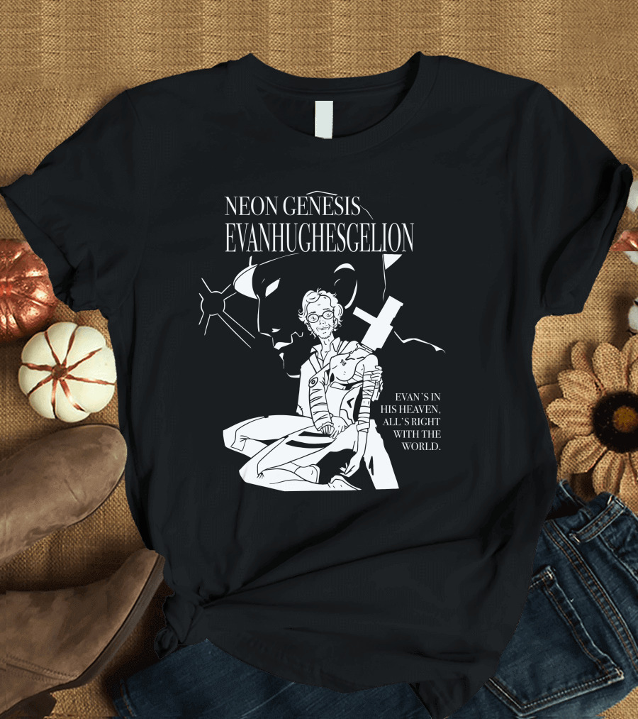 NEON GENESIS EVANHUGHESGELION EVAN'S IN HIS HEAVEN, ALL'S RIGHT WITH THE WORLD T-Shirt