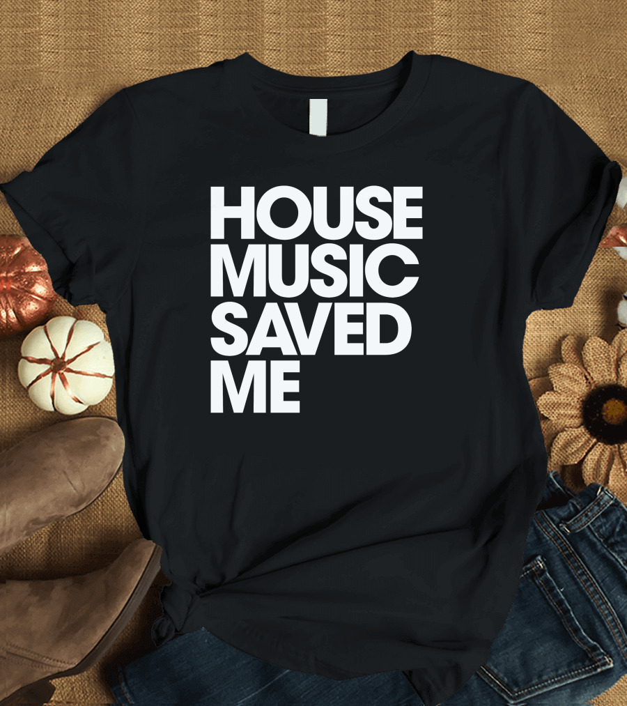 Djjohngold Merch House Music Saved Me T-Shirt