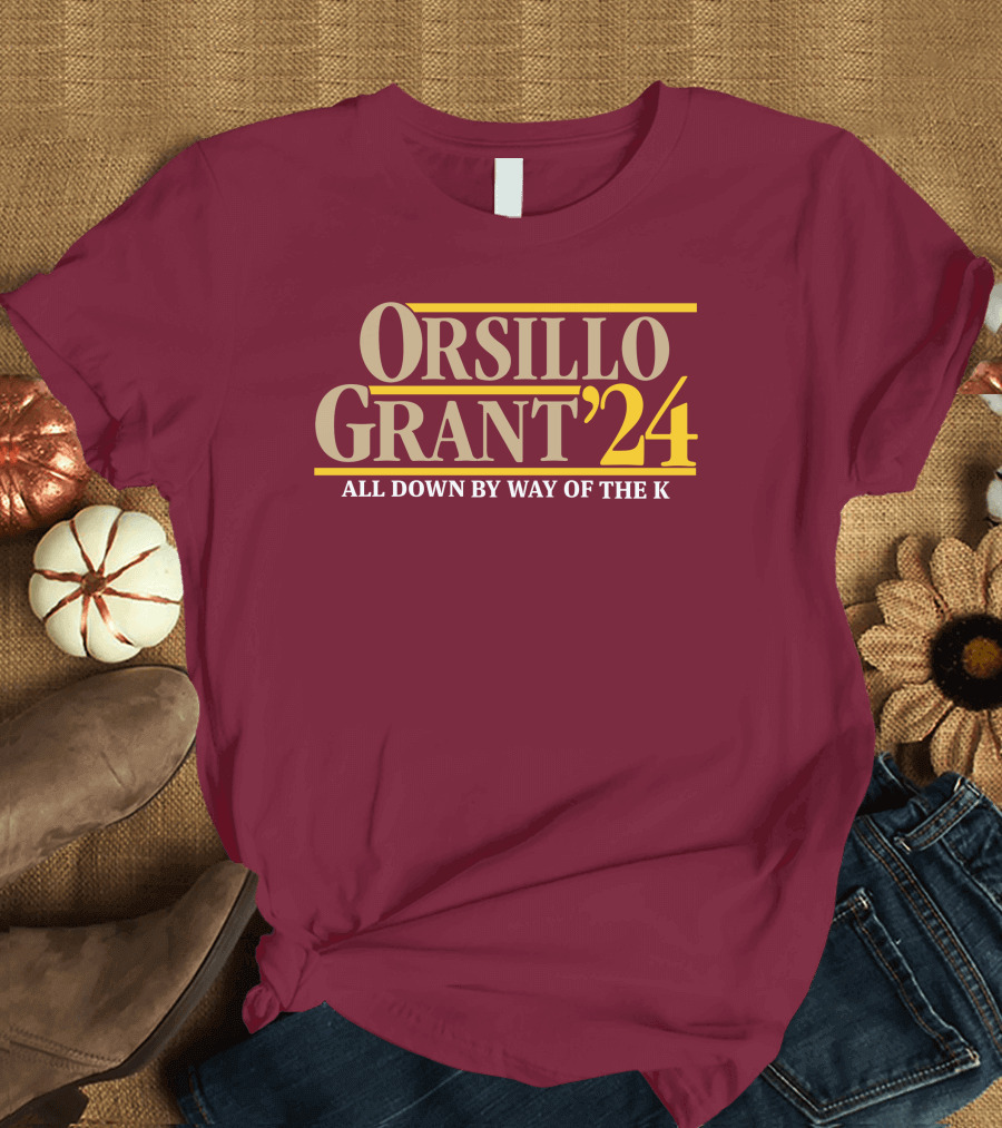 Orsillo Grant 2024 All Down By Way Of The K T-Shirt