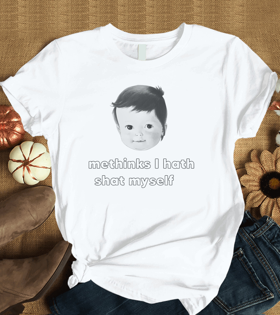 Methinks I Hath Shat Myself Baby Face Retro Humor T-Shirt