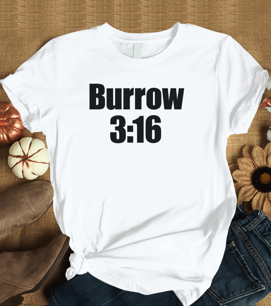 Burrow 3:16 T-Shirt