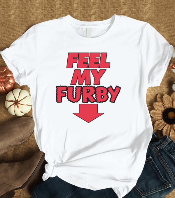 T-Shirt: Feel My Furby Red Text with Downward Arrow T-Shirt Feel My Furby Red Text with Downward Arrow T-Shirt