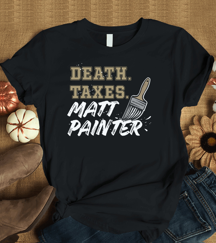 Death Taxes Matt Painter Jon Rothstein T-Shirt