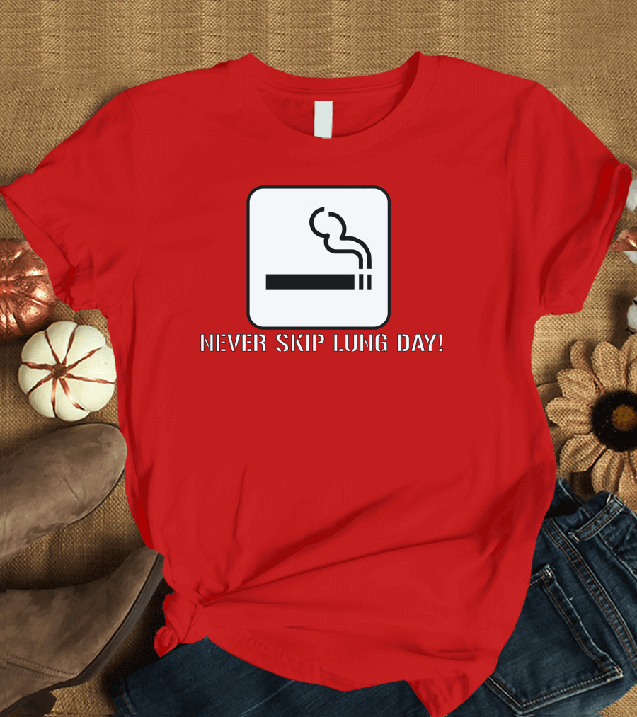Never Skip Lung Day Smoking Symbol T-Shirt