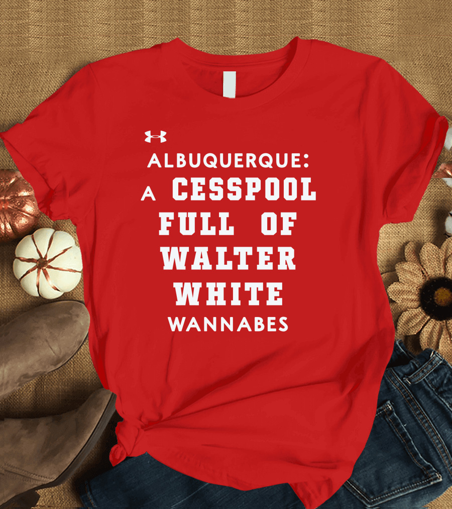 Albuquerque Walter White Cesspool Wannabes T-Shirt