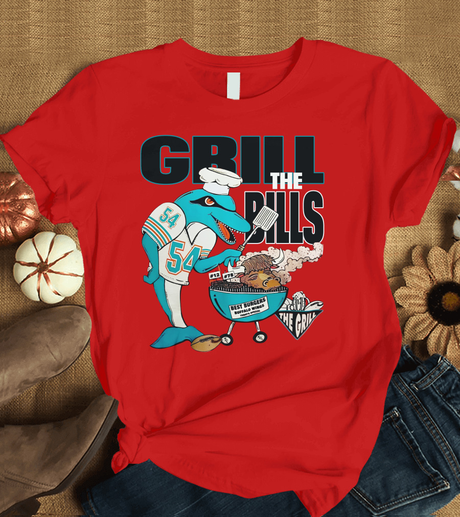 GRILL THE BILLS 54 BEST BURGERS BUFFALO WINGS THE GRILL 12 78 T-Shirt