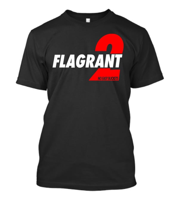 FLAGrant 2 No Easy Buckets T-Shirt