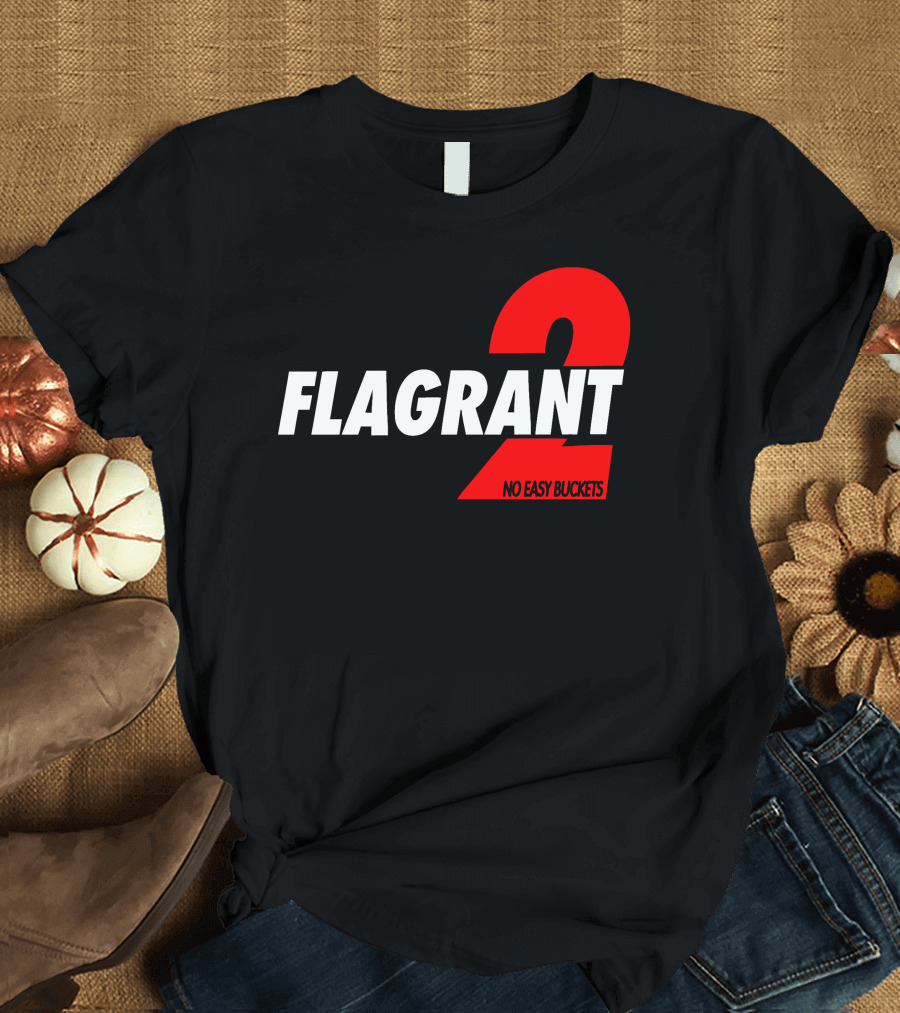 FLAGrant 2 No Easy Buckets T-Shirt