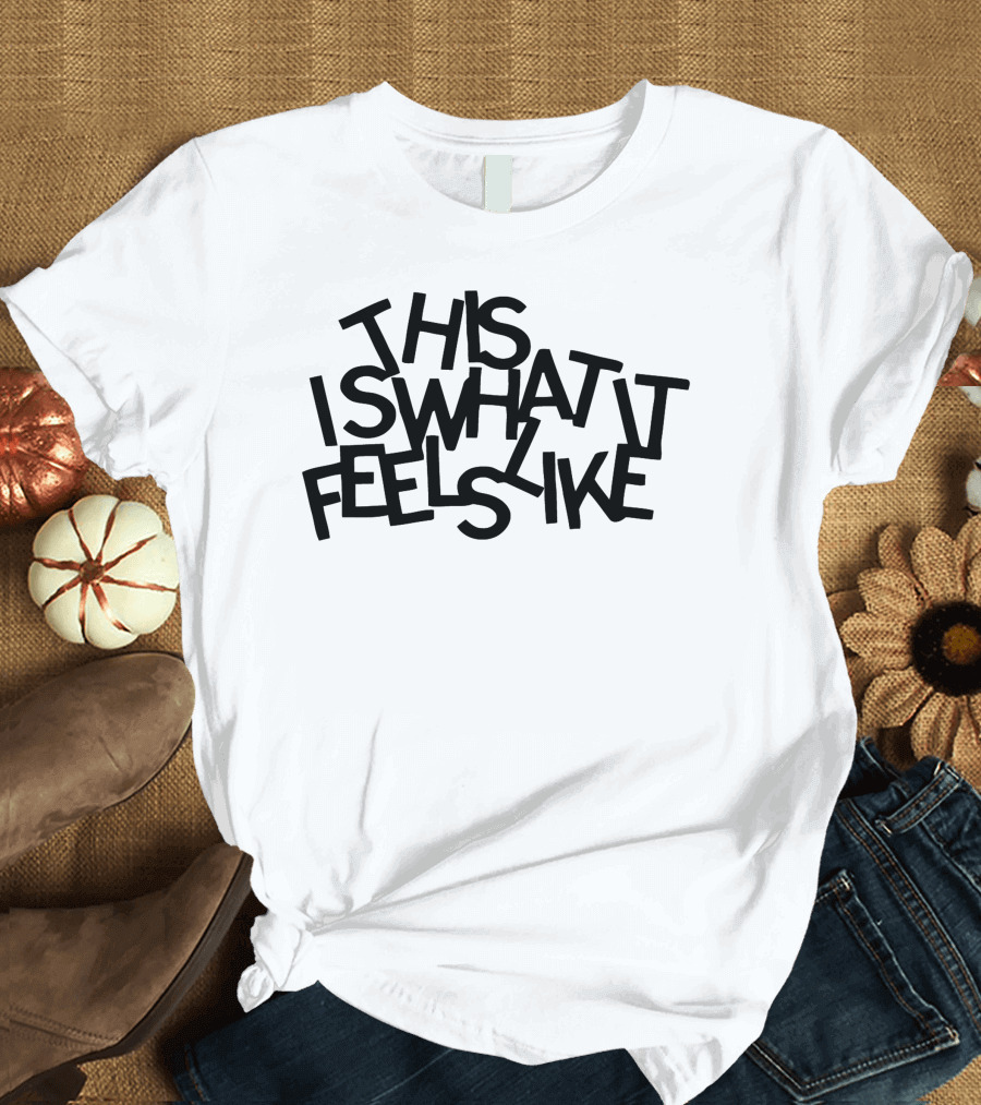 Gracie Abrams Merch This Is What It Feels Like Text T-Shirt