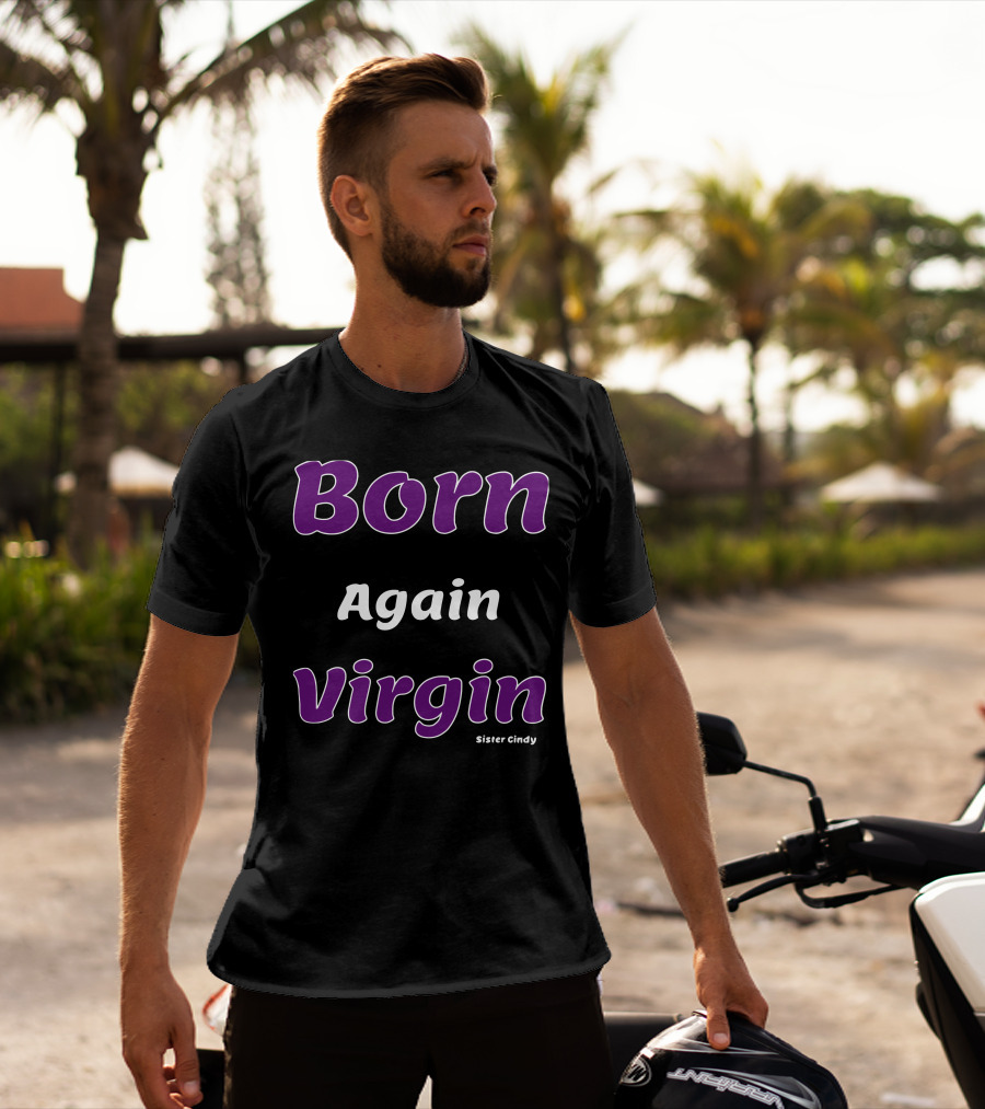 Born Again Virgin Sister Cindy T-Shirt