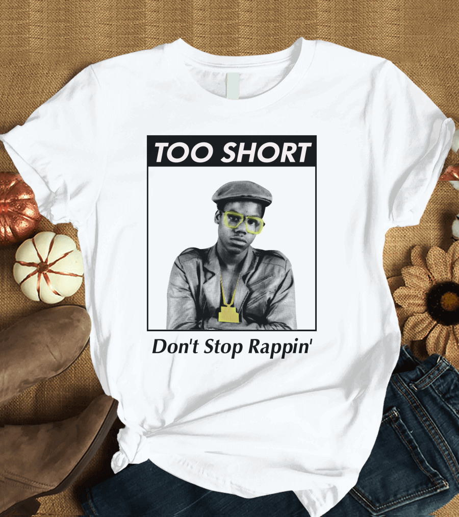 Too Short Don't Stop Rappin' T-Shirt