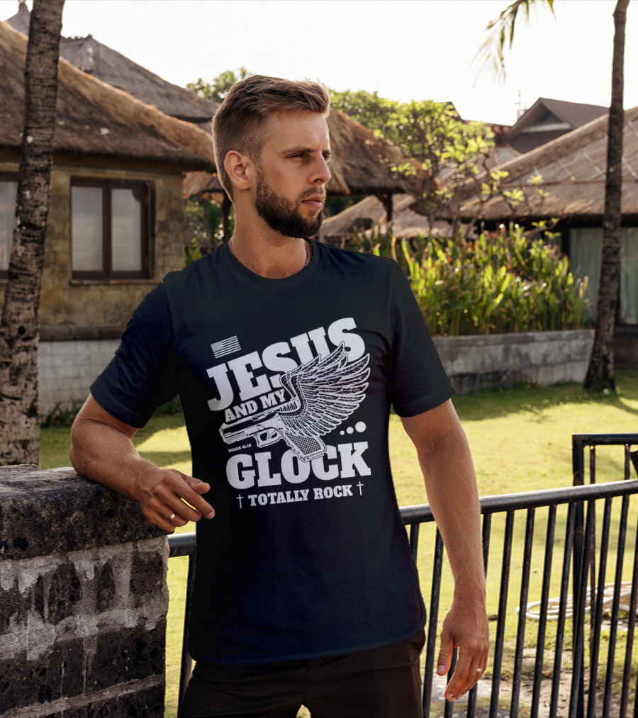 Jesus And My Glock Isaiah 41:10 Winged Totally Rock T-Shirt