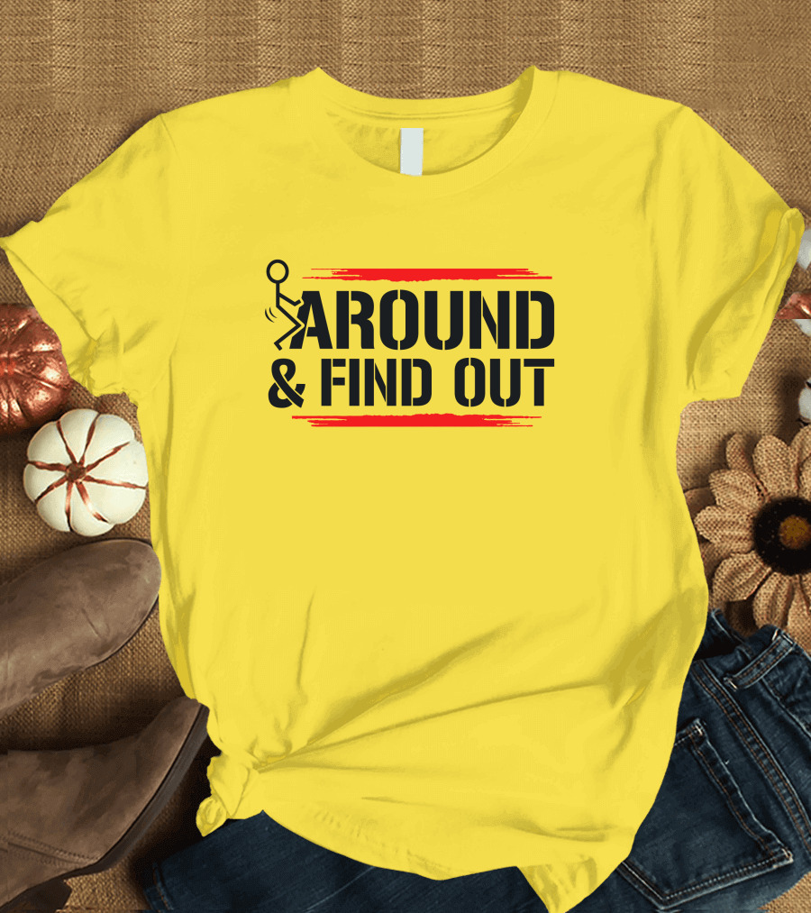 Stick Figure Warning Humor: Around And Find Out T-Shirt