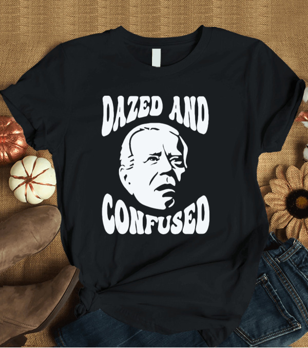 T-Shirt: Dazed And Confused Biden Face T-Shirt Dazed And Confused Biden Face T-Shirt