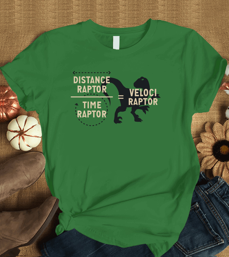Distance Raptor Divided by Time Raptor Equals Velociraptor T-Shirt