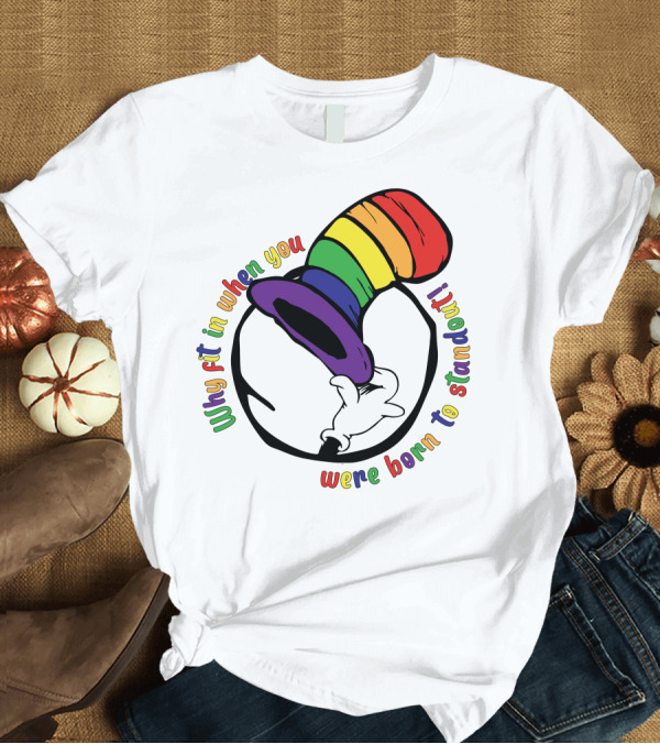 T-Shirt: Why Fit In When You Were Born To Standout Autism Rainbow Hat T-Shirt Why Fit In When You Were Born To Standout Autism Rainbow Hat T-Shirt