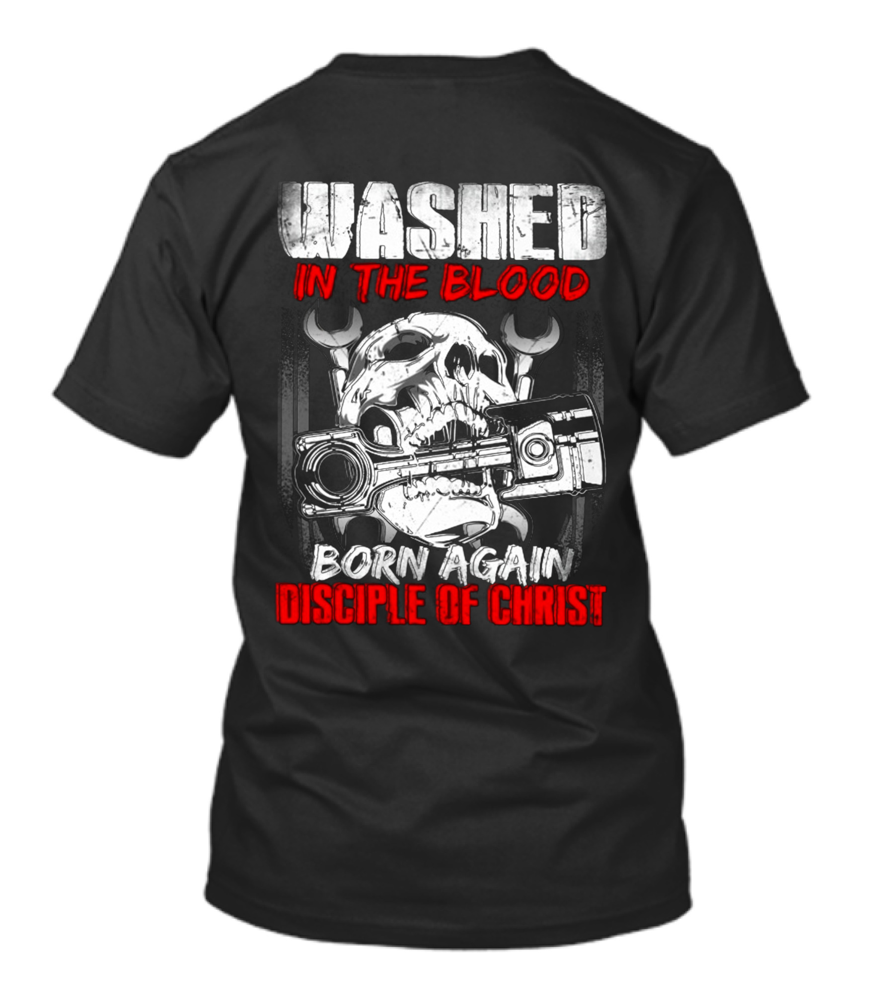 WASHED IN THE BLOOD BORN AGAIN DISCIPLE OF CHRIST T-Shirt