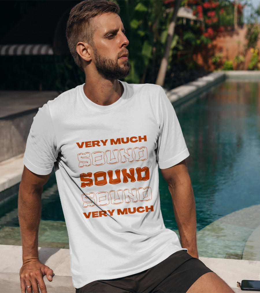 Very Much Sound Sound Sound Very Much T-Shirt