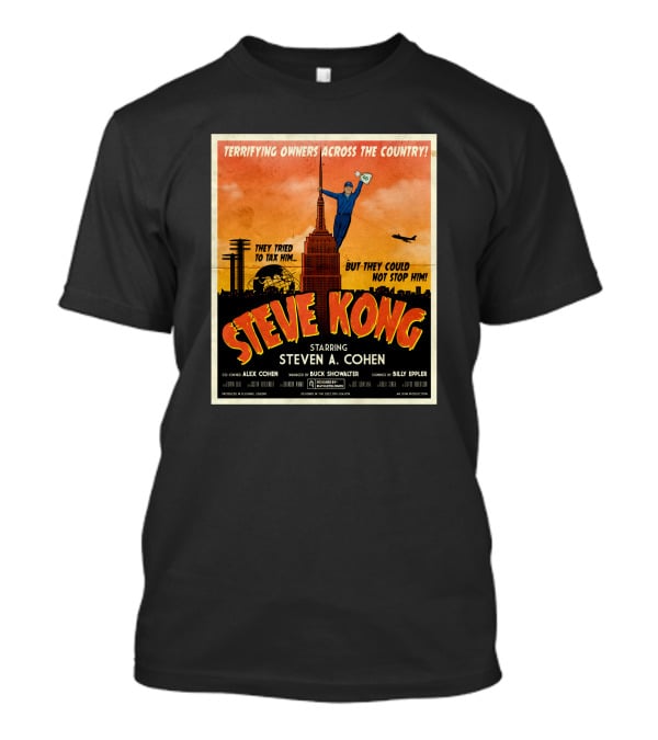Terrifying Owners Across The Country Steve Kong Starring Steven A. Cohen They Tried To Tax Him But They Could Not Stop Him T-Shirt