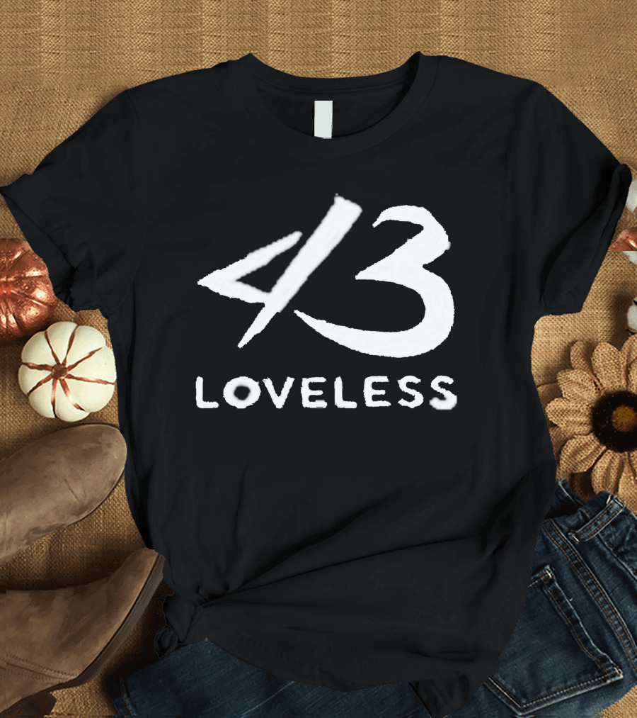 4 3 Loveless T-Shirt