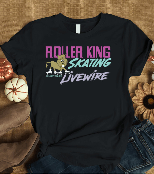 T-Shirt: Roller King Skating Livewire Kingston PA Lion T-Shirt Roller King Skating Livewire Kingston PA Lion T-Shirt